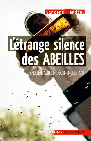 L'étrange silence des abeilles : enquête sur un déclin inquiétant Natural Sciences