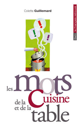 Les mots de la cuisine et de la table Leisure, Home & Garden