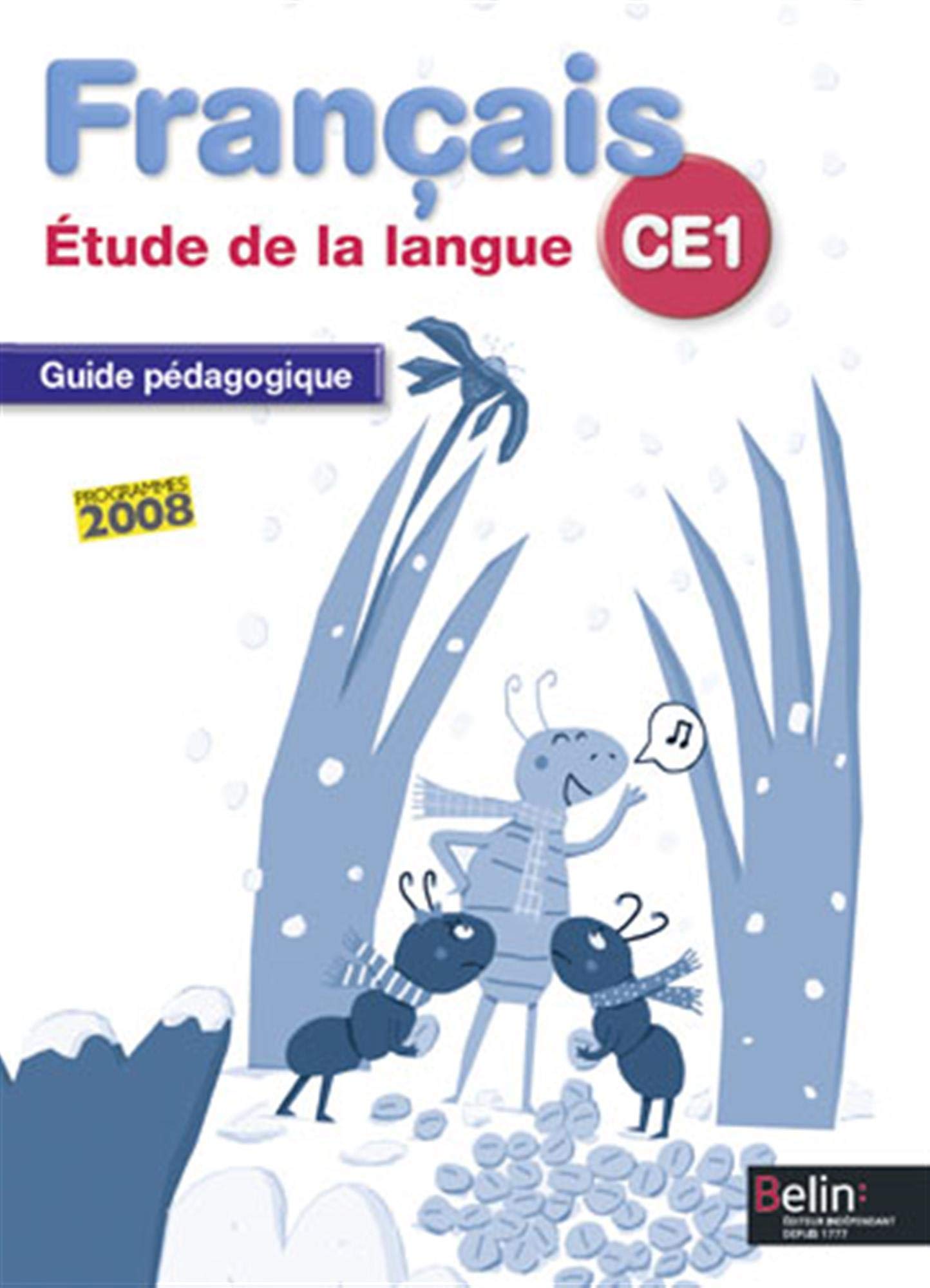 Français CE1 Etude de la langue: Guide pédagogique, programmes 2008 book