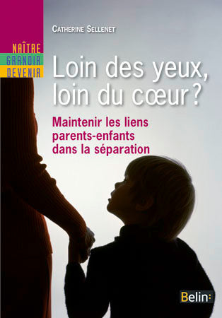 Loin des yeux, loin du coeur ? : maintenir les liens parents-enfant dans la séparation Social Sciences