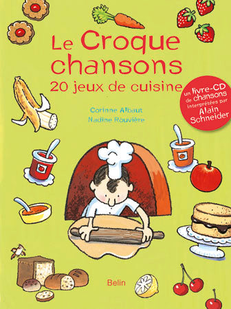 Le croque chansons : 20 jeux de cuisine book