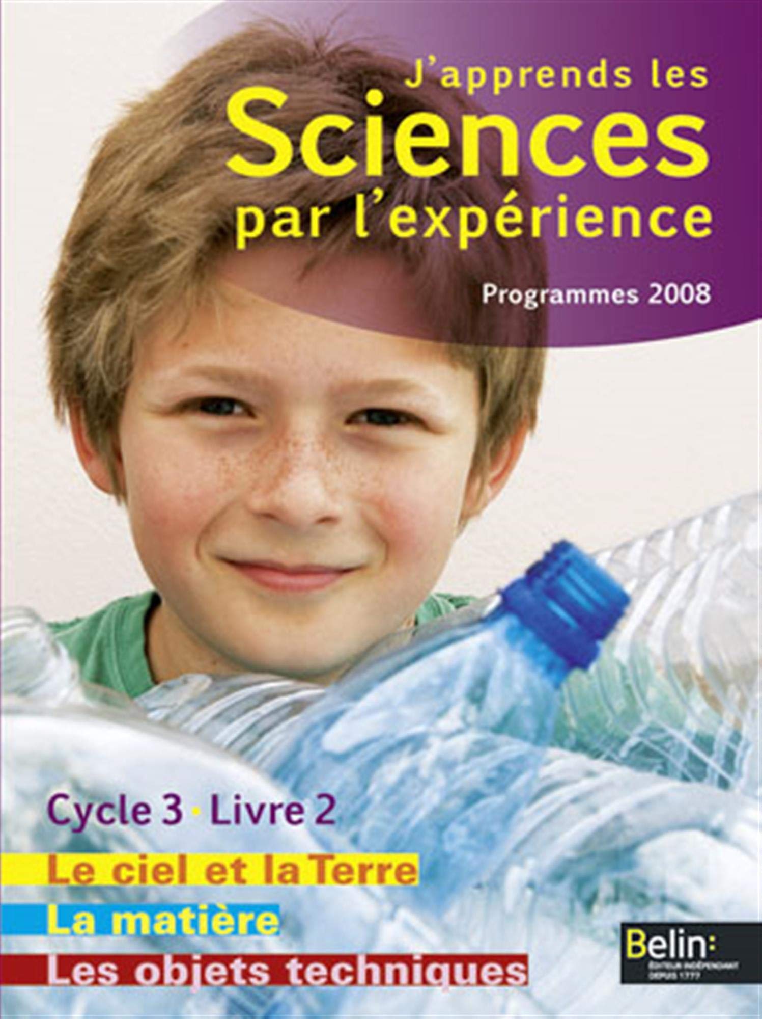 J'apprends les sciences par l'expérience: Le ciel et la Terre, La matière, Les objets techniques Professional & Reference Books
