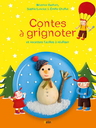Contes à grignoter : et recettes faciles à réaliser Children's books