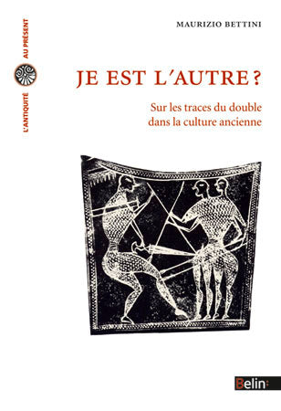 Je est l'autre ? : sur les traces du double dans la culture ancienne Philosophy