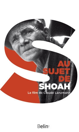 Au sujet de Shoah : le film de Claude Lanzmann Contemporary literature
