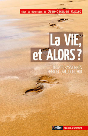 La vie, et alors ? : débats passionnés d'hier et d'aujourd'hui Books