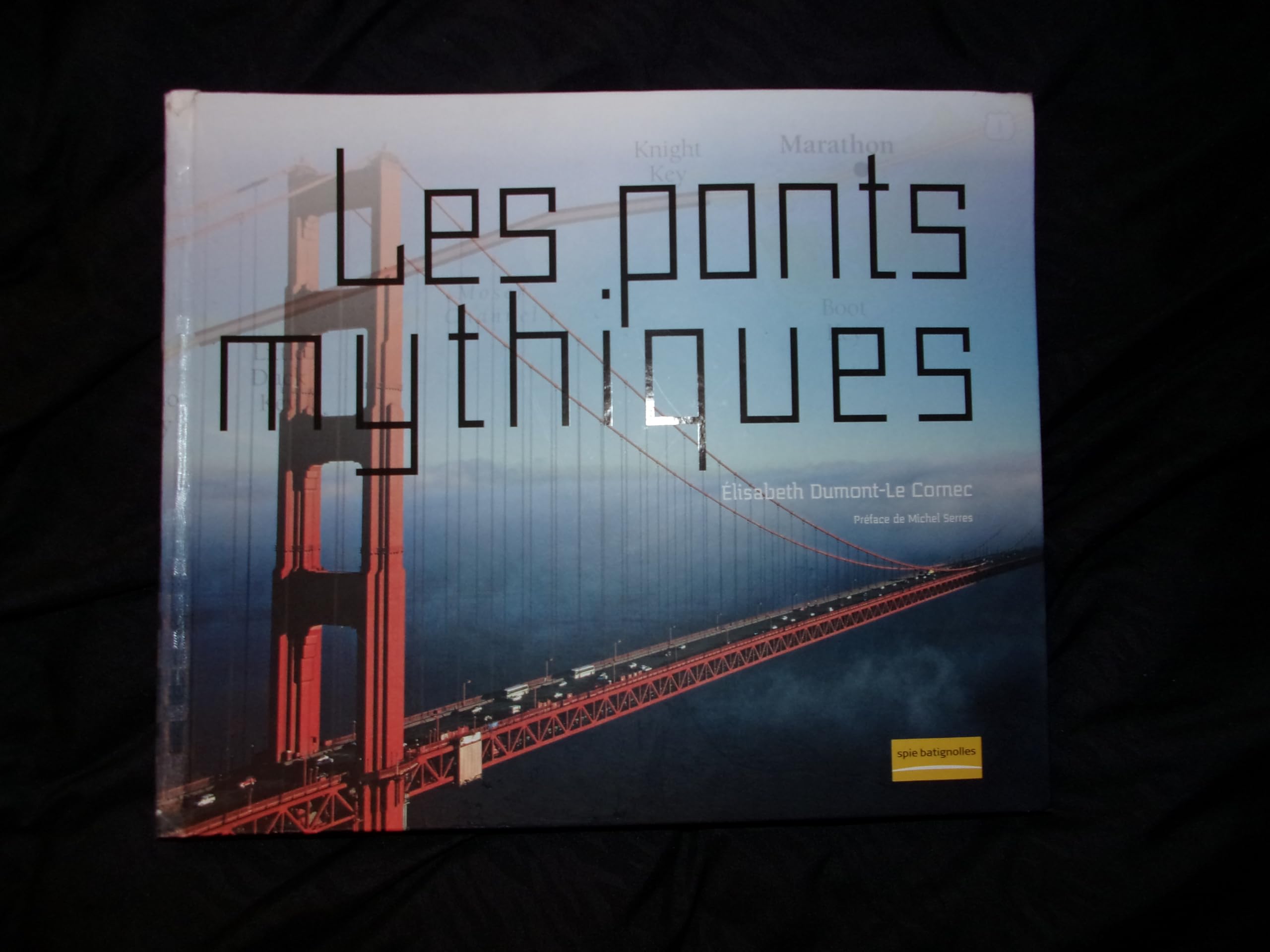 LES PONTS MYTHIQUES SPIE BATIGNOLLES Essays & Short Stories