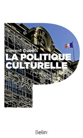 La politique culturelle en France : genèse d'une catégorie d'intervention publique Contemporary literature