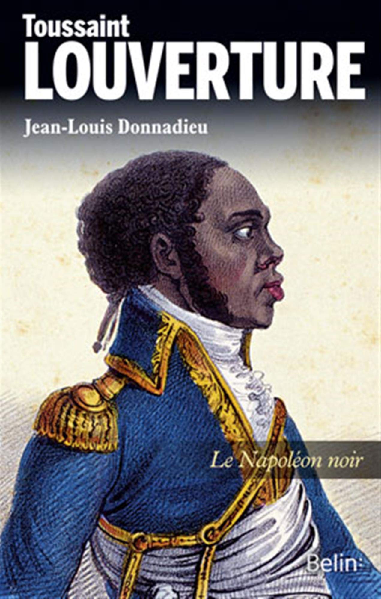 TOUSSAINT LOUVERTURE: Le Napoléon noir Books