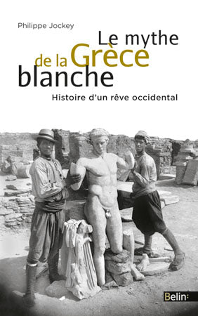 Le mythe de la Grèce blanche : histoire d'un rêve occidental Philosophy