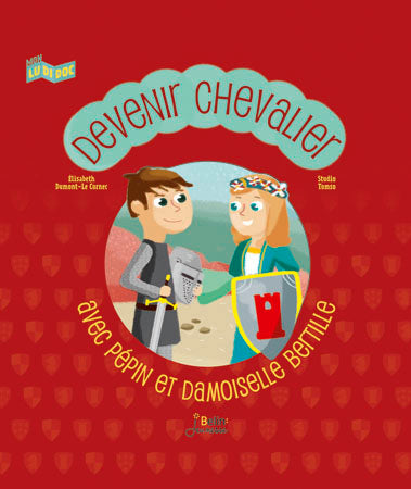 Devenir chevalier : avec Pépin et damoiselle Bertille Children's books