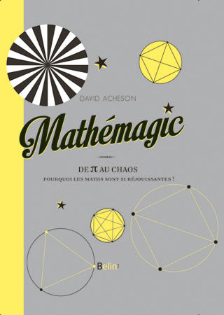 Mathémagic : de pi au chaos : pourquoi les maths sont si réjouissantes ! Mathematics