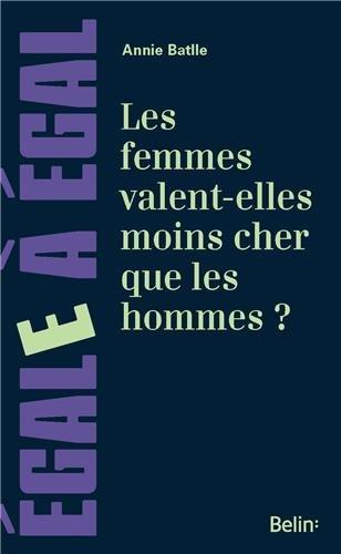 Les femmes valent-elles moins cher que les hommes ? : sur les inégalités de salaires entre les femmes et les hommes Business & Technology