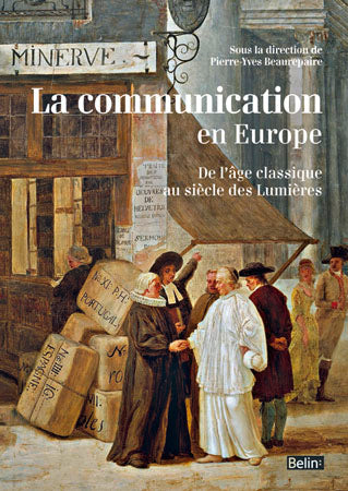La communication en Europe : de l'âge classique au siècle des lumières book