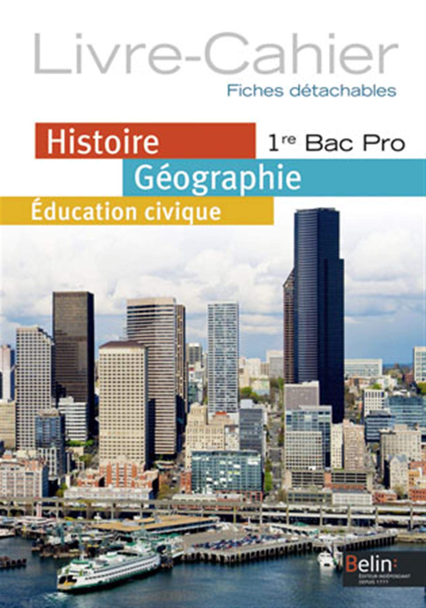 Histoire Géographie Éducation civique 1re Bac Pro 2014: Livre-Cahier, fiches détachables Professional & Reference Books