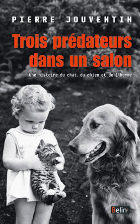 Trois prédateurs dans un salon : une histoire du chat, du chien et de l'homme Professional & Reference Books