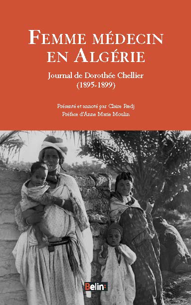 Femme médecin en Algérie : journal de Dorothée Chellier : 1895-1899 Medicine