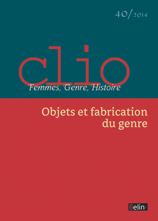 Clio : femmes, genre, histoire, n° 40. Objets et fabrication du genre Books