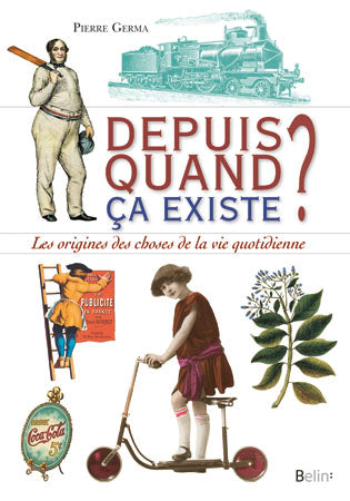 Depuis quand ça existe ? : les origines des choses de la vie quotidienne Computer Science