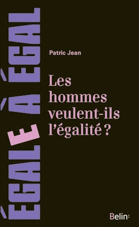 Les hommes veulent-ils vraiment l'égalité ? : sur l'engagement des hommes en faveur de l'égalité entre les sexes Business & Technology