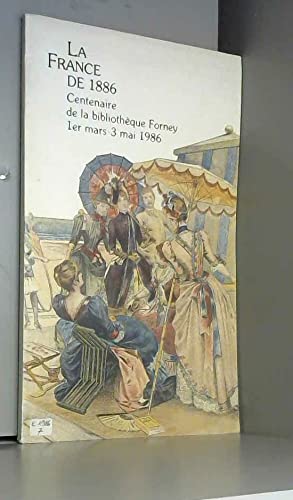 La France de 1886 : centenaire de la bibliothèque Forney book