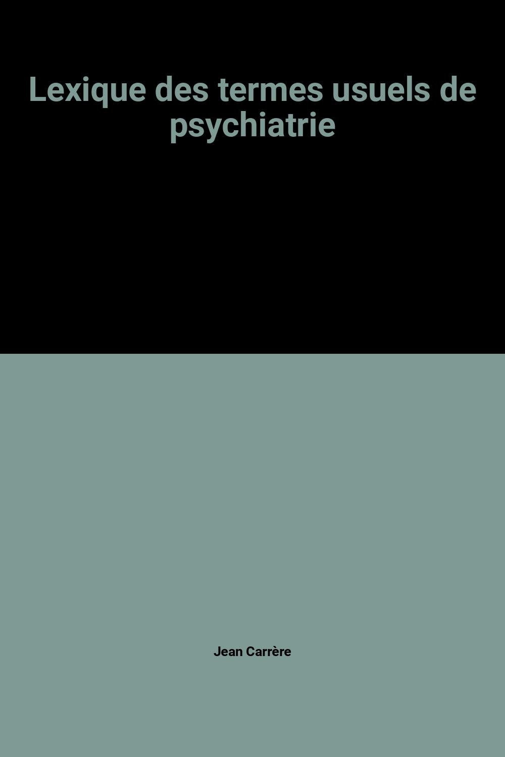 Lexique des termes usuels de psychiatrie Books