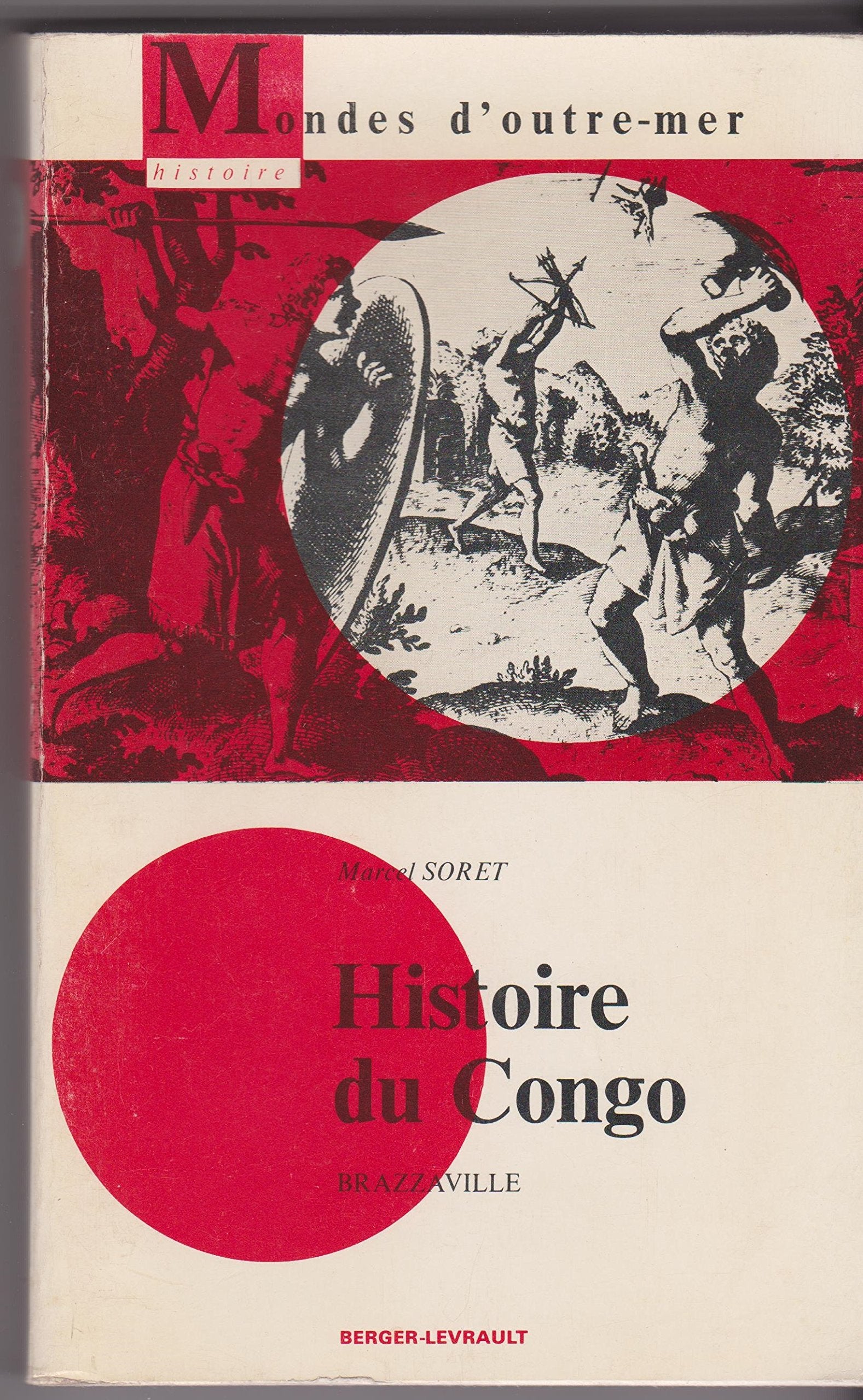 Histoire du Congo : Capitale Brazzaville (Mondes d'outre-mer) book