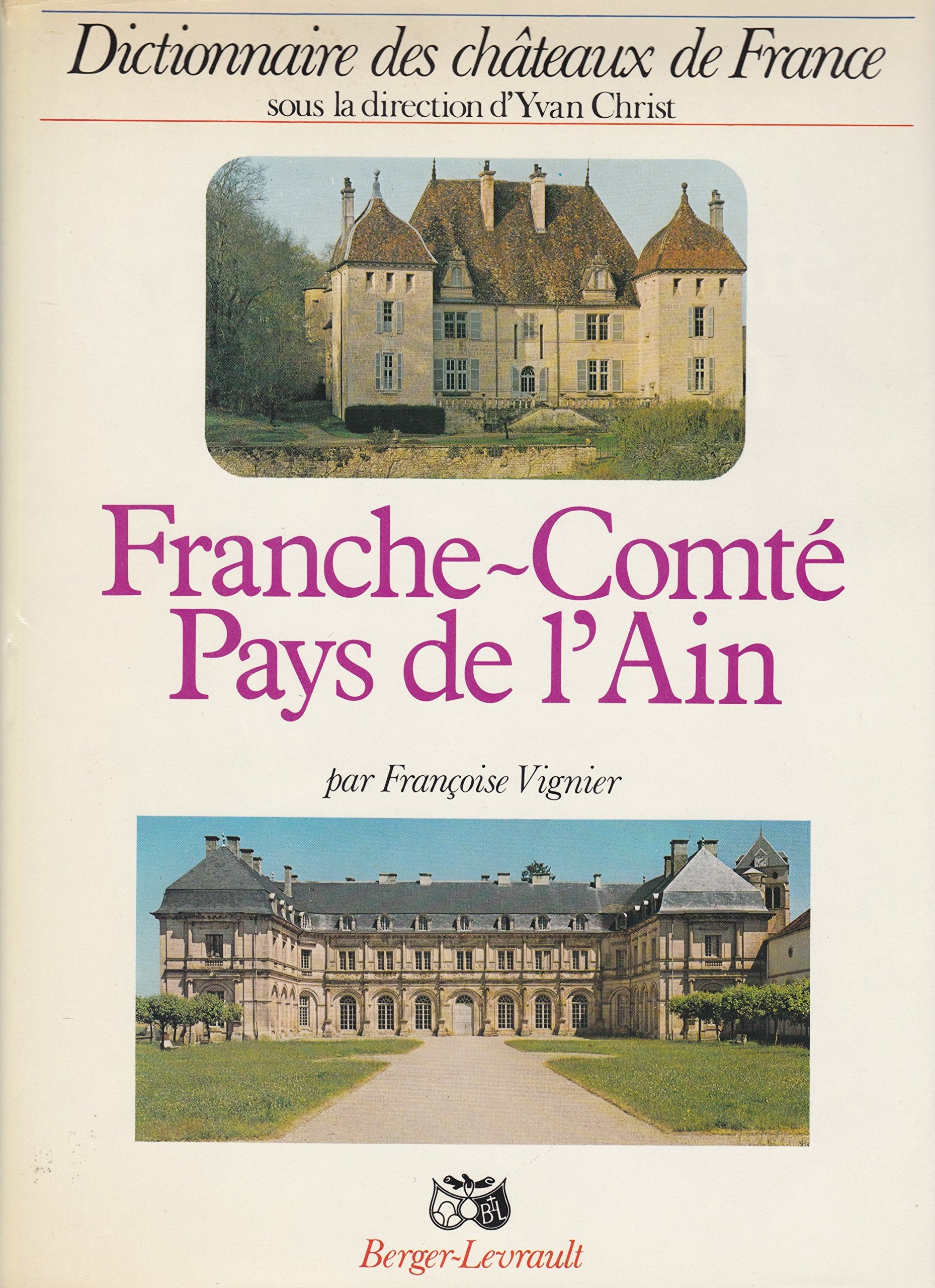 Dictionnaire des châteaux de France : Ain, Doubs, Haute-Saône, Jura book
