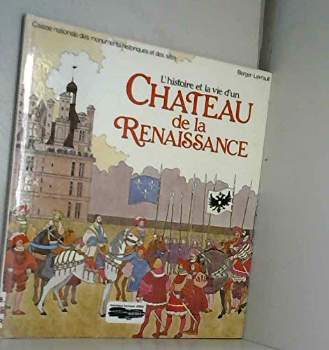 L'Histoire et la vie d'un château de la Renaissance book