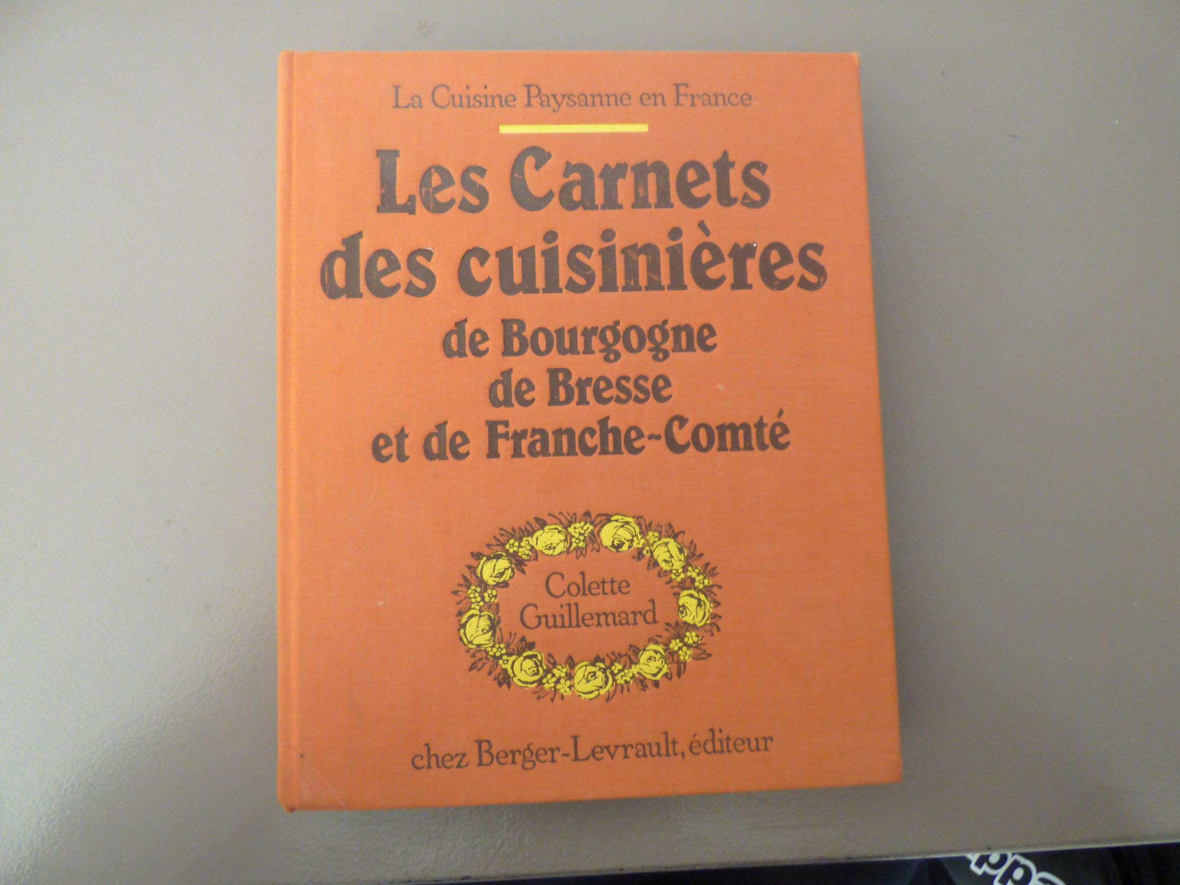 Les Carnets des cuisinières de Bourgogne, de Bresse et de Franche-Comté Books