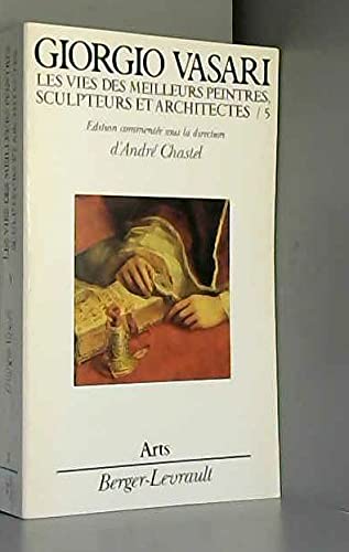 Les Vies des meilleurs peintres, sculpteurs et architectes. Vol. 5. Raphaël, Léonard de Vinci, Giorgione... Books
