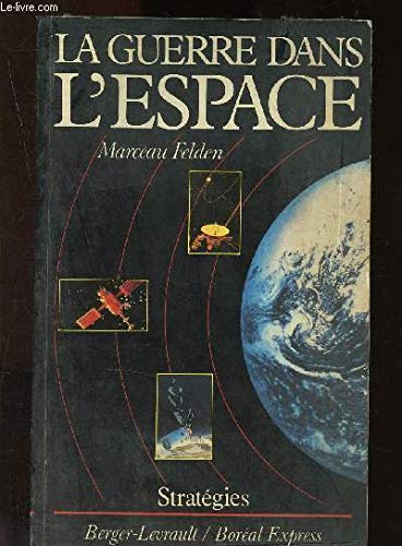 La Guerre dans l'espace : armes et techniques nouvelles book