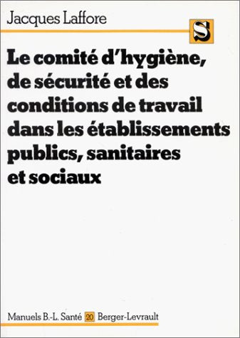Le comité d'hygiène, de sécurité et des conditions de travail dans les établissements publics, sanitaires et sociaux book