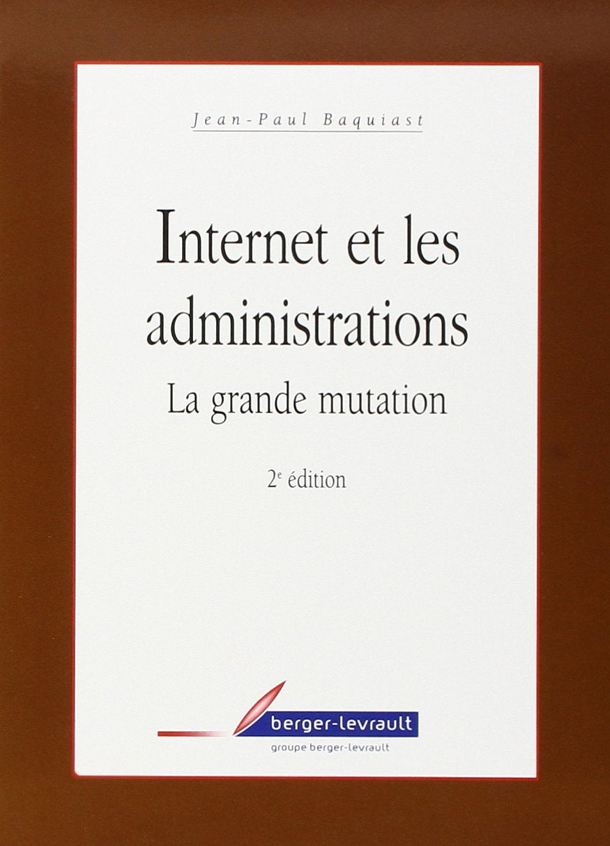 Internet et les administrations La grande mutation 2eme édition book