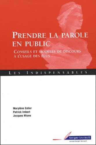 Prendre la parole en public conseils et modèles de discours à l'usage des élus Books
