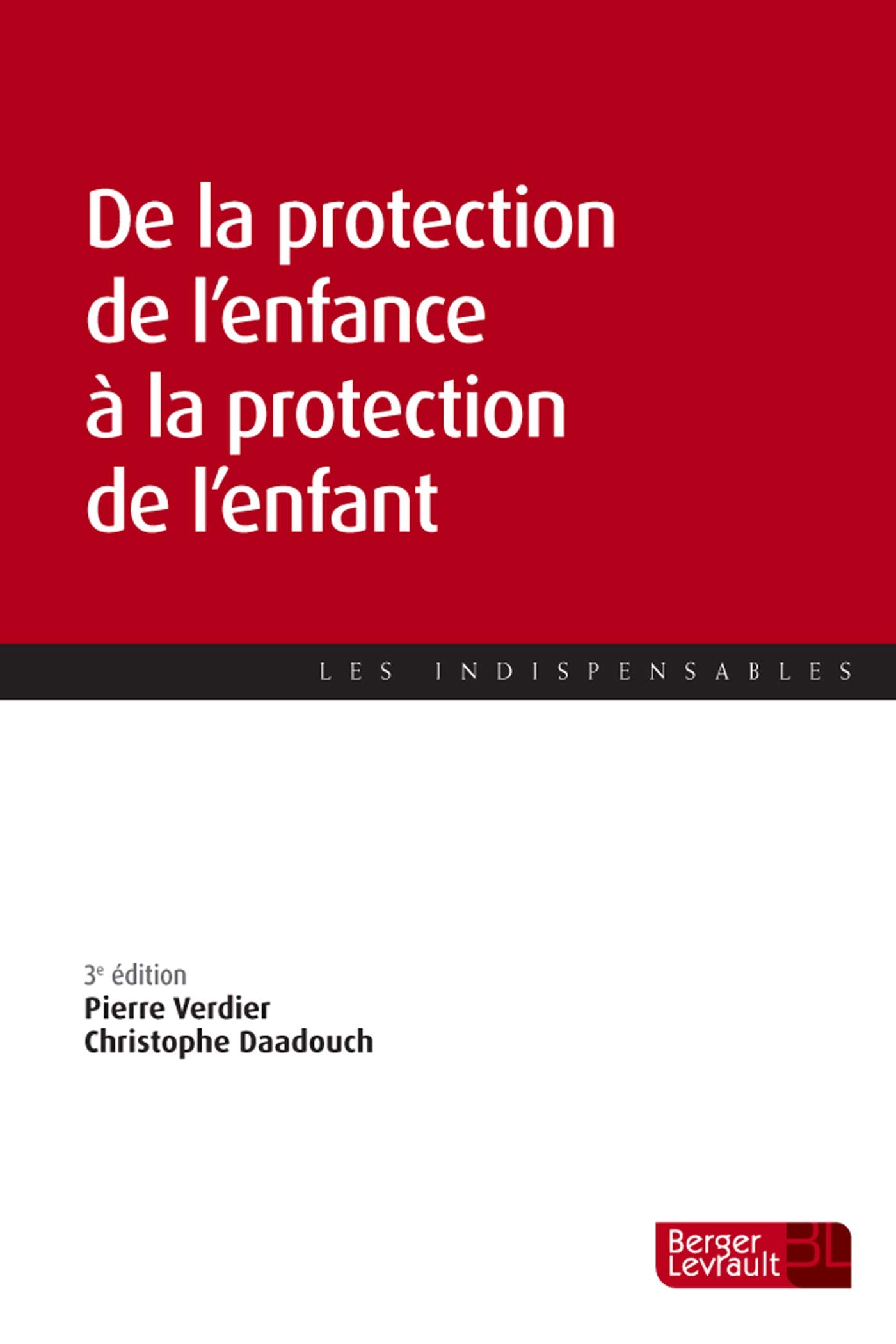 DE LA PROTECTION DE L'ENFANCE A LA PROTECTION DE L'ENFANT (3e éd.) Law