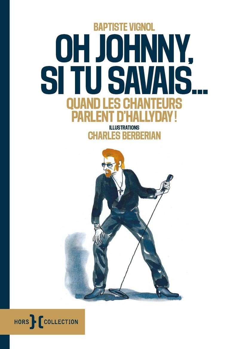 Oh Johnny, si tu savais...: Quand les chanteurs parlent d'Hallyday book