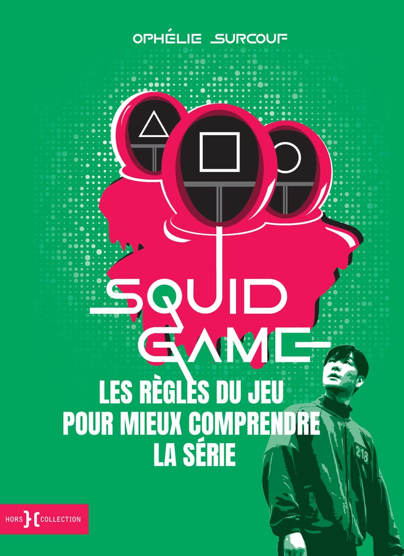 Squid Game: Les règles du jeu pour mieux comprendre la série book