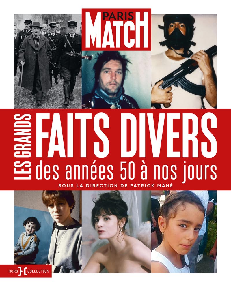 Paris Match - Les Grands Faits divers des années 50 à nos jours Photography