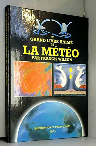 Le grand livre anime de la meteo (Bias) Books