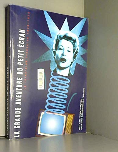 La grande aventure du petit écran: La télévision française 1935-1975 Books