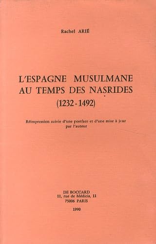 L'Espagne musulmane au temps des Nasrides (1232-1492) book