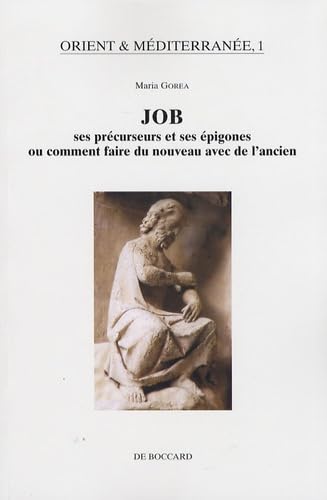 Job, ses précurseurs et ses épigones: Ou comment faire du nouveau avec de l'ancien Books