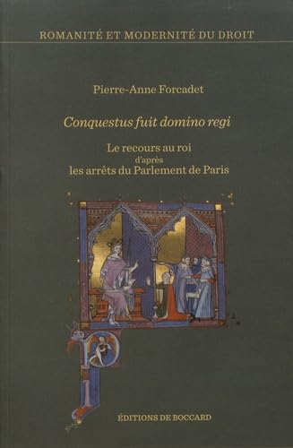 Conquestus fuit domino regi: Le recours au roi d'après les arrêts du Parlement de Paris book
