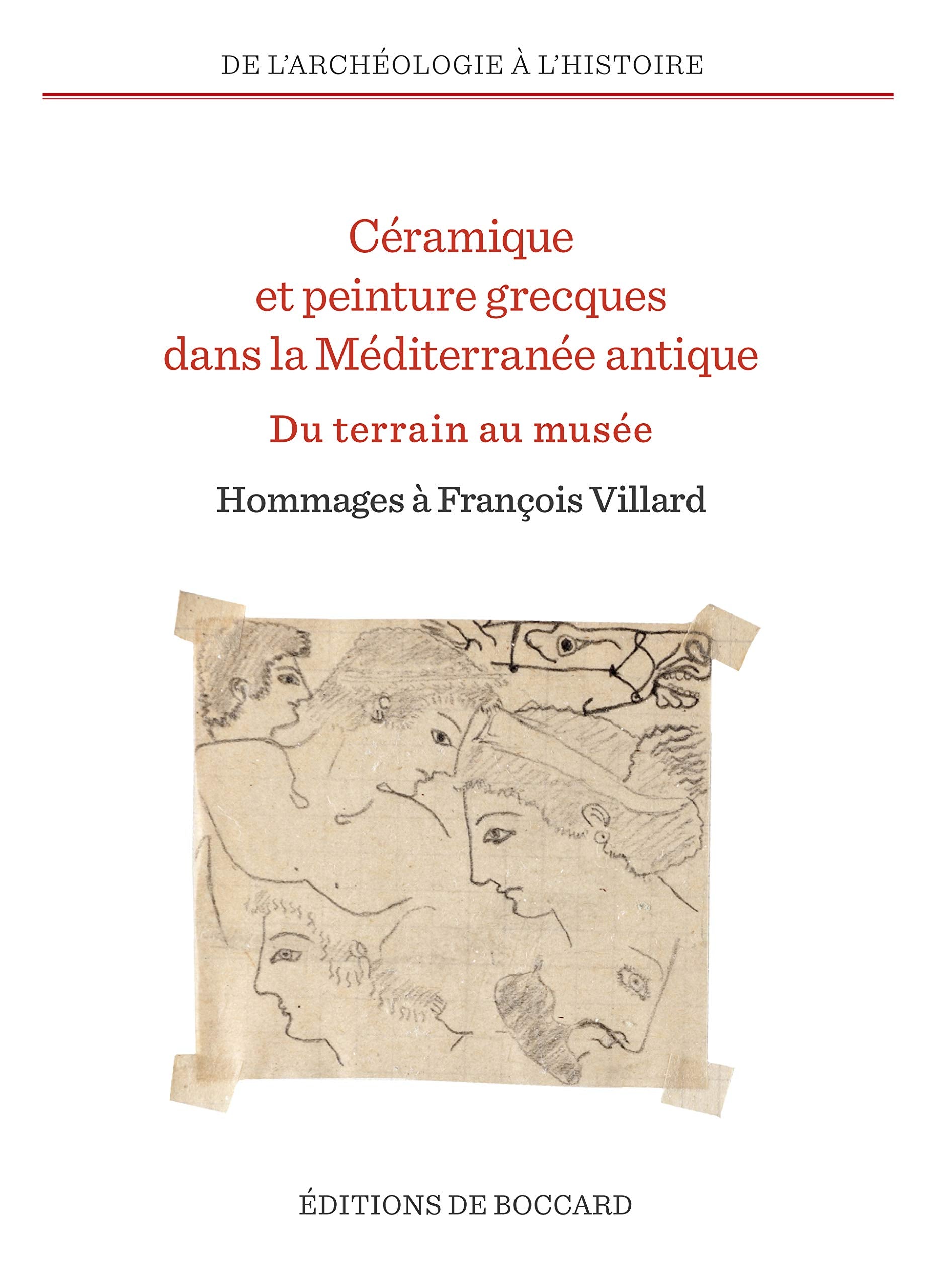 Céramique et peinture grecques dans la Méditerranée antique, du terrain au musée: Hommages à François Villard book