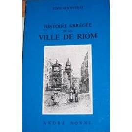 Histoire abrégée de la ville de Riom : depuis ses origines jusqu'à nos jours, racontée à nos petits enfants Books