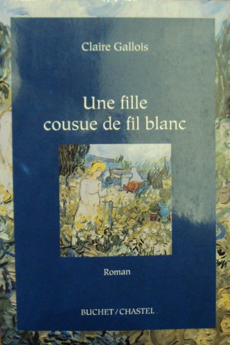 UNE FILLE COUSUE DE FIL BLANC Contemporary literature