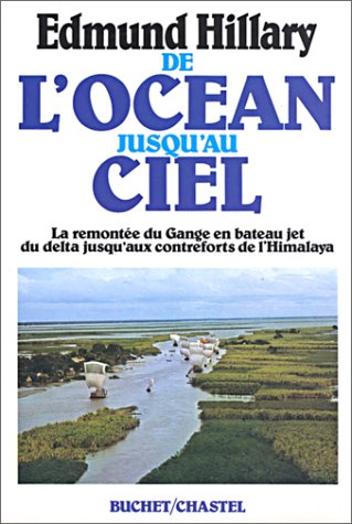 De l'océan jusqu'au ciel : la remontée du Gange en bateau jusqu'aux contreforts de l'Himalaya Contemporary literature