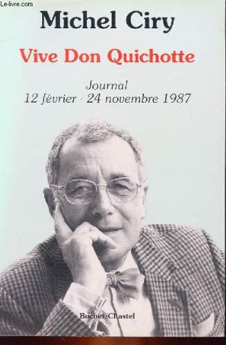 Vive don Quichotte : journal, 12 février 1987-24 novembre 1987 Contemporary literature