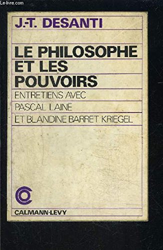 Le philosophe et les pouvoirs : entretiens avec Pascal Lainé et Blandine Barret-Kriegel Books